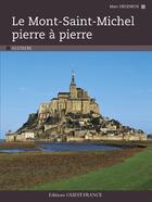 Couverture du livre « Le mont-saint-michel pierre a pierre » de Deceneux/Levak aux éditions Ouest France