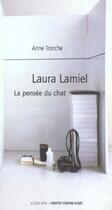 Couverture du livre « Laura lamiel, la pensee du chat » de Anne Tronche aux éditions Actes Sud