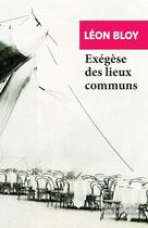 Couverture du livre « Exégèse des lieux communs » de Leon Bloy aux éditions Rivages