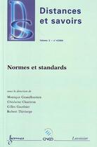 Couverture du livre « Normes Et Standards (Distances Et Savoirs Vol. 2 N. 4/2004) » de Monique Grandbastien aux éditions Hermes Science Publications