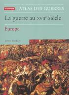 Couverture du livre « La guerre au xvii siecle ; europe » de John Childs aux éditions Autrement