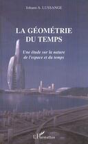 Couverture du livre « La geometrie du temps » de Lussance Johann aux éditions L'harmattan