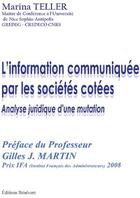 Couverture du livre « L'information communiquée par les sociétés cotées ; analyse juridique d'une mutation » de Marina Teller aux éditions Benevent