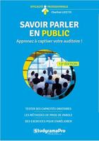 Couverture du livre « Savoir parler en public ; apprenez à captiver votre auditoire ! (13e édition) » de Charline Licette aux éditions Studyrama