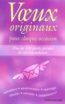 Couverture du livre « Voeux Originaux Pour Chaque Occasion - 100 Petits Poemes » de Anne-Franc Loiseaux aux éditions Chantecler