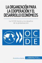 Couverture du livre « La OrganizaciÃ³n para la CooperaciÃ³n y el Desarrollo EconÃ³micos : La OCDE frente a los desafÃ­os de la globalizaciÃ³n » de  aux éditions 50minutos.es