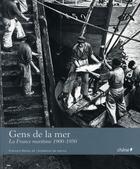 Couverture du livre « Gens de la mer ; la France maritime 1900-1950 » de Francois Bellec aux éditions Chene