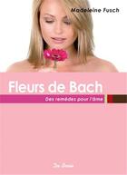 Couverture du livre « Fleurs De Bach » de Fusch Madeleine aux éditions De Boree