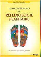 Couverture du livre « Manuel approfondi de réflexologie plantaire » de Mireille Meunier aux éditions Guy Trédaniel