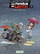 Couverture du livre « Les fondus de moto Tome 7 » de Christophe Cazenove et Bloz et Herve Richez aux éditions Bamboo