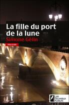 Couverture du livre « La fille du port de la lune » de Simone Gelin aux éditions Les Nouveaux Auteurs