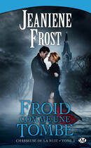 Couverture du livre « Chasseuse de la nuit Tome 3 : froid comme une tombe » de Jeaniene Frost aux éditions Milady