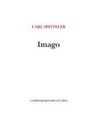 Couverture du livre « Imago » de Carl Spitteler et Gabrielle Godet aux éditions La Republique Des Lettres