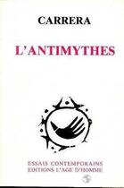 Couverture du livre « L'Antimythes » de Carrera/. aux éditions L'age D'homme