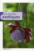 Couverture du livre « Les plantes exotiques » de Serge Schall aux éditions Rustica