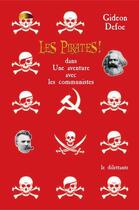 Couverture du livre « Les pirates ! Tome 3 ; dans une aventure avec les communistes » de Gideon Defoe aux éditions Le Dilettante