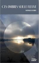 Couverture du livre « Ces ombres sur le fleuve » de Nathalie De Broc aux éditions Coop Breizh