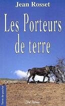 Couverture du livre « Les porteurs de terre » de Jean Rosset aux éditions De Boree
