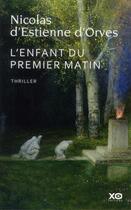 Couverture du livre « L'enfant du premier matin » de Nicolas d'Estienne d'Orves aux éditions Xo