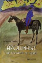 Couverture du livre « Apollinaire - une biographie de guerre » de Annette Becker aux éditions Tallandier