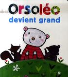 Couverture du livre « Orsoleo devient grand » de Benevelli/Fatus aux éditions Tourbillon