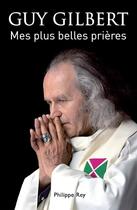 Couverture du livre « Mes plus belles prières » de Guy Gilbert aux éditions Philippe Rey