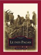 Couverture du livre « Le pays Pagan » de Jean-Yves Le Goff aux éditions Editions Sutton