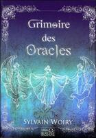 Couverture du livre « Grimoire des oracles » de Sylvain Woiry aux éditions Bussiere