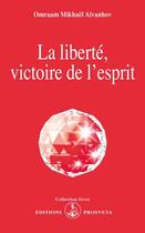 Couverture du livre « La liberté, victoire de l'esprit » de Omraam Mikhael Aivanhov aux éditions Prosveta