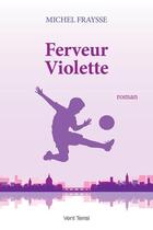 Couverture du livre « Ferveur Violette » de Michel Fraysse aux éditions Vent Terral