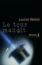 Couverture du livre « Le tour maudit » de Louise Welsh aux éditions Metailie