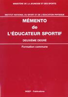 Couverture du livre « Memento de l'educateur sportif, 2e degre formation commune » de Institut National Du aux éditions Insep