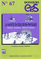 Couverture du livre « Dossiers EPS : DOSSIER EP.S N67 : LA MIXITE EN EDUCATION PHYSIQUE » de G. Cogerino aux éditions Eps