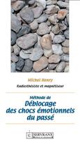 Couverture du livre « Méthode de déblocage des chocs émotionnels du passé » de Michel Henry aux éditions Servranx