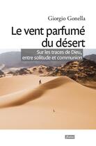 Couverture du livre « Le vent parfumé du désert » de Giorgio Gonella aux éditions Fidelite