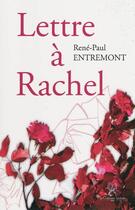 Couverture du livre « Lettre à Rachel » de Rene-Paul Entremont aux éditions La Compagnie Litteraire