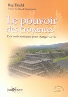 Couverture du livre « Le pouvoir des croyances ; des outils toltèques pour changer sa vie » de Ray Dodd aux éditions Jouvence