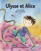 Couverture du livre « Ulysse et Alice » de Marie-Claude Favreau et Ariane Bertouille aux éditions Remue Menage