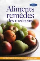 Couverture du livre « Aliments remedes des medecins » de Yeager Selene aux éditions Modus Vivendi