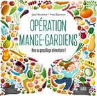 Couverture du livre « Opération mange-gardiens : Non au gaspillage alimentaire ! » de Yves Dumont et Joan Senechal aux éditions Isatis