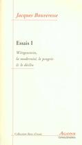 Couverture du livre « Essais 1 / Wittgenstein, la Modernité, le Progres et le D » de Jacques Bouveresse aux éditions Agone