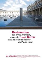 Couverture du livre « Restauration des Deux plateaux, oeuvre de Daniel Buren dans la cour d'honneur du Palais royal » de  aux éditions Dominique Carre