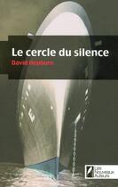 Couverture du livre « Le cercle du silence » de David Hepburn aux éditions Les Nouveaux Auteurs