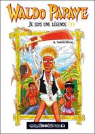 Couverture du livre « Waldo papaye - t01 - je suis une legende » de Sainte-Rose A. aux éditions Caraibeditions