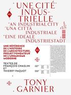 Couverture du livre « Une cité industrielle par Tony Garnier » de Francois Chaslin aux éditions Deux-cent-cinq