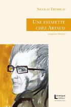 Couverture du livre « Une estafette chez Artaud » de Nicolas Tremblay aux éditions Levesque