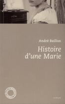Couverture du livre « Histoire d'une Marie » de Andre Baillon aux éditions Espace Nord