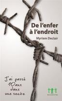 Couverture du livre « De l'enfer à l'endroit ; j'ai passé 10 ans dans une secte » de Myriam Declair aux éditions Ourania