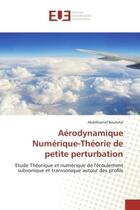 Couverture du livre « Aerodynamique numerique-theorie de petite perturbation - etude theorique et numerique de l'ecoulemen » de Bouhelal Abdelhamid aux éditions Editions Universitaires Europeennes