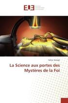 Couverture du livre « La Science aux portes des Mysteres de la Foi » de Sekou Sanogo aux éditions Editions Universitaires Europeennes